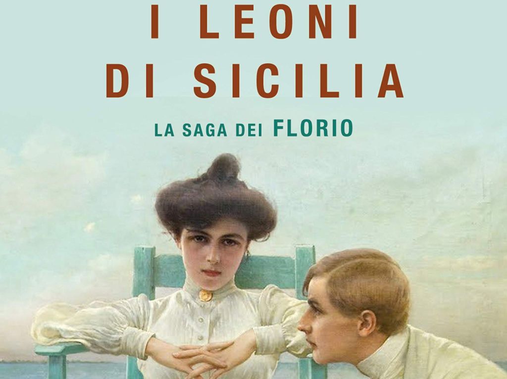 I leoni di Sicilia. Il Mediterraneo, l'Italia, la storia di una famiglia -  PopHistory